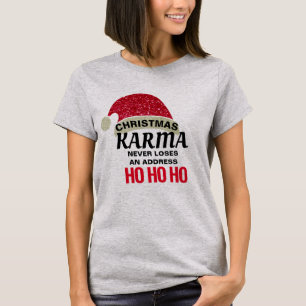 Christmas Karma Humour Shirt - Customisable Tee!