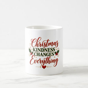 Christmas Kindness Changes Everything Mug