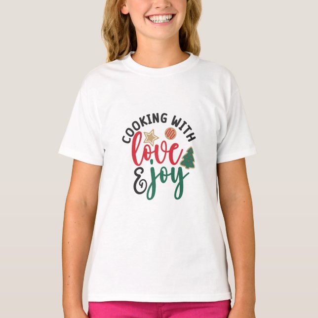 Christmas Kitchen Quotes Cooking with Love & Joy T-Shirt (Front)