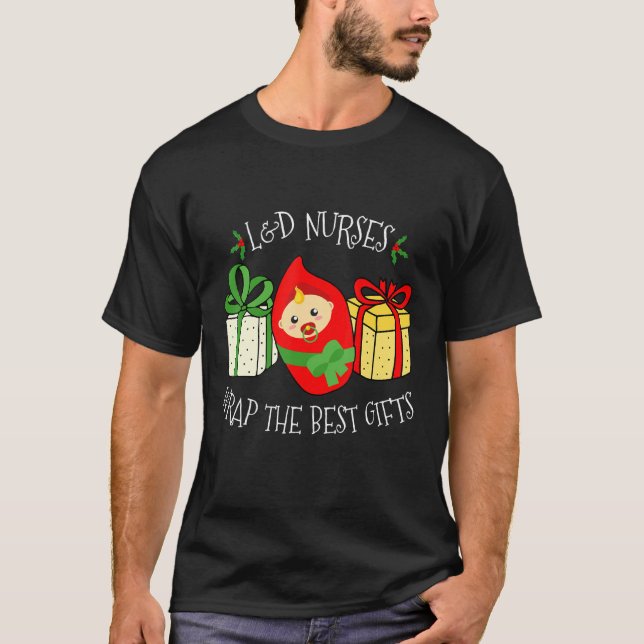 Christmas L&d Labour And Delivery Nurses Wrap The  T-Shirt (Front)
