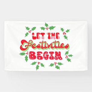 Christmas Let The Festivities Begin Holiday Holly Banner