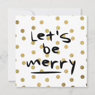 Christmas Let's Be Merry Gold Foil Dots Pattern Holiday Card