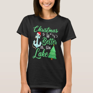 Christmas Life Is Better At The Lake House Home Lo T-Shirt
