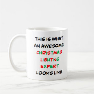christmas lighting expert, awesome coffee mug
