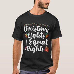 Christmas lights and equal rights T-Shirt