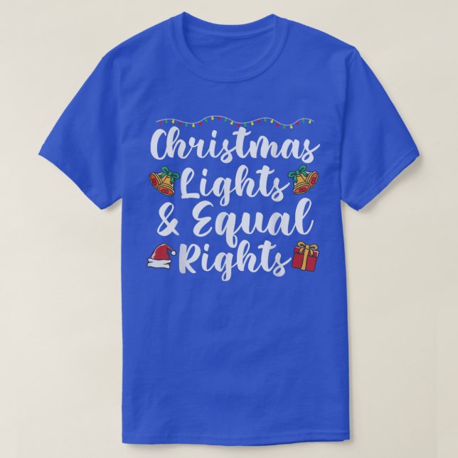 Christmas lights and equal rights  T-Shirt (Design Front)