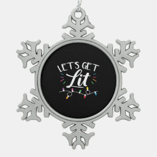 Christmas Lights Humor Let's Get Lit Essential Snowflake Pewter Christmas Ornament