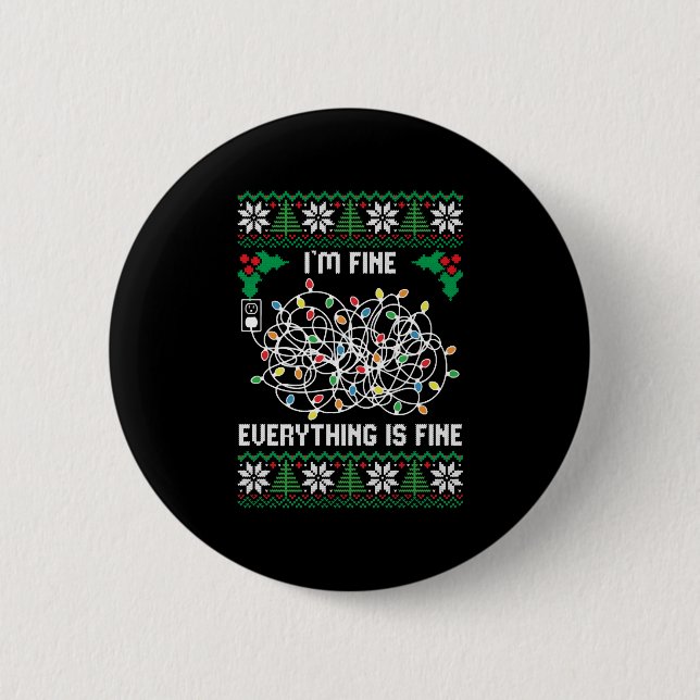 Christmas Lights I m Fine Everything Is Fine Ugly 6 Cm Round Badge (Front)