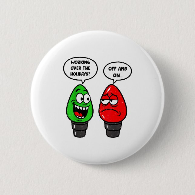 Christmas Lights Joke Light Bulb Working Off On Pu 6 Cm Round Badge (Front)