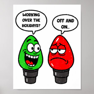 Christmas Lights Joke Light Bulb Working Off On Pu Poster