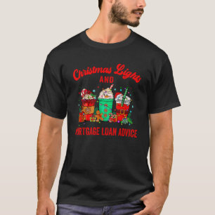 Christmas Lights Mortgage Loan Advice Christmas Co T-Shirt