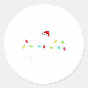 Christmas Lights Probably Just Gonna Jingle Some O Classic Round Sticker
