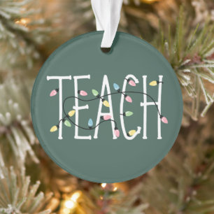 Christmas Lights Teach Teacher Love Teaching Gifts Ornament