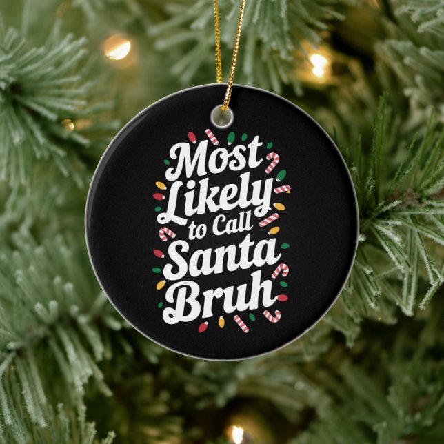 Christmas Likely Call Santa Bruh Xmas Family  Ceramic Tree Decoration (Tree)