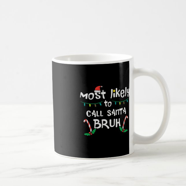 Christmas Likely Call Santa Bruh Xmas Family Men W Coffee Mug (Right)