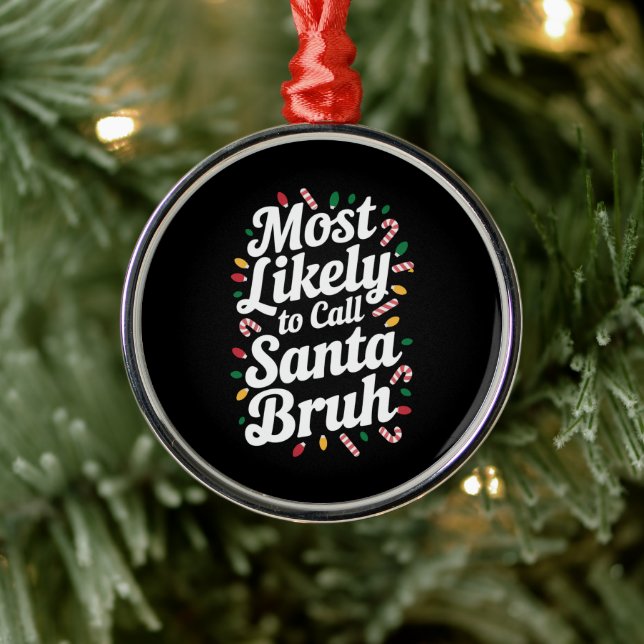 Christmas Likely Call Santa Bruh Xmas Family  Metal Tree Decoration (Tree)