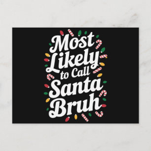 Christmas Likely Call Santa Bruh Xmas Family Postcard