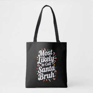 Christmas Likely Call Santa Bruh Xmas Family Tote Bag