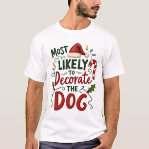 Christmas Likely Decorate Dog Xmas Family 2 T-Shirt
