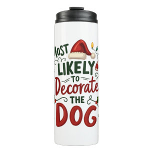 Christmas Likely Decorate Dog Xmas Family 2 Thermal Tumbler