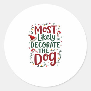 Christmas Likely Decorate Dog Xmas Family Classic Round Sticker