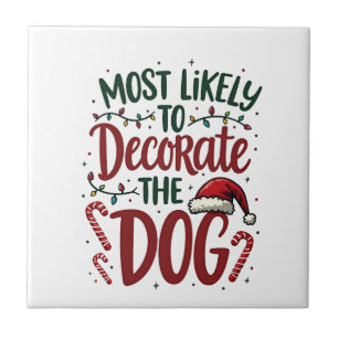 Christmas Likely Decorate Dog Xmas Family Kids Wom Tile