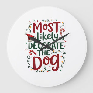 Christmas Likely Decorate Dog Xmas Family Large Clock