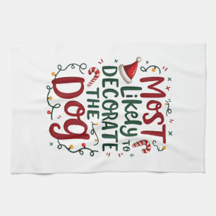 Christmas Likely Decorate Dog Xmas Family Tea Towel