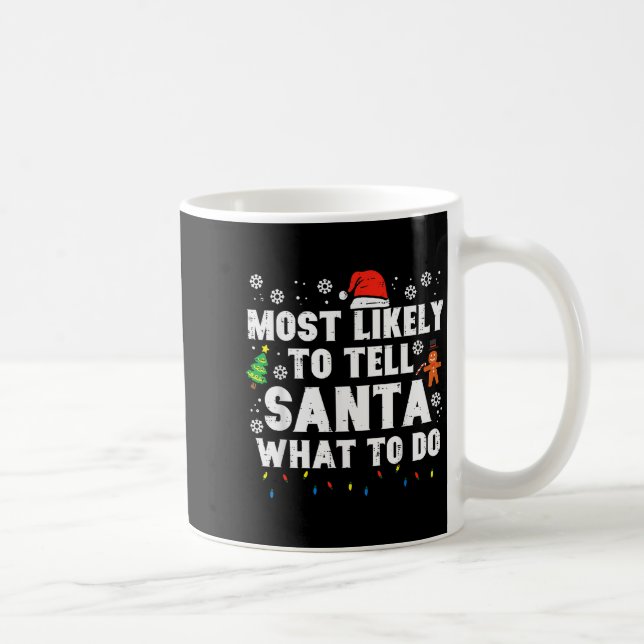 Christmas Likely Tell Santa What To Do Xmas Family Coffee Mug (Right)