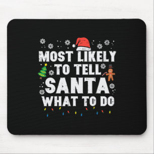 Christmas Likely Tell Santa What To Do Xmas Family Mouse Mat
