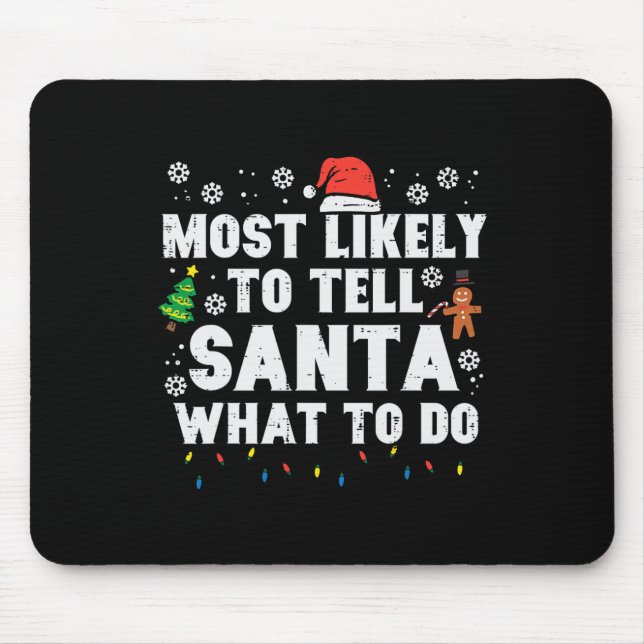 Christmas Likely Tell Santa What To Do Xmas Family Mouse Mat (Front)