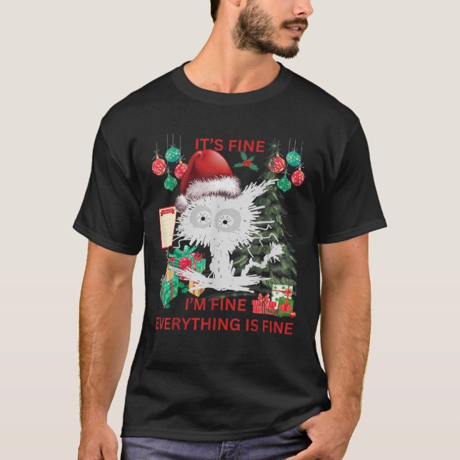 Christmas List Its fine I m fine sarcastic black c T-Shirt (Front)