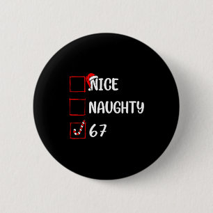 Christmas List Nice Naughty 6 7 Funny Six Seven Me 6 Cm Round Badge
