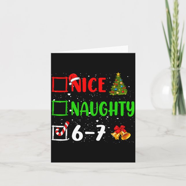 Christmas List Nice Naughty 6 7 Funny Six Seven Me Card (Front)