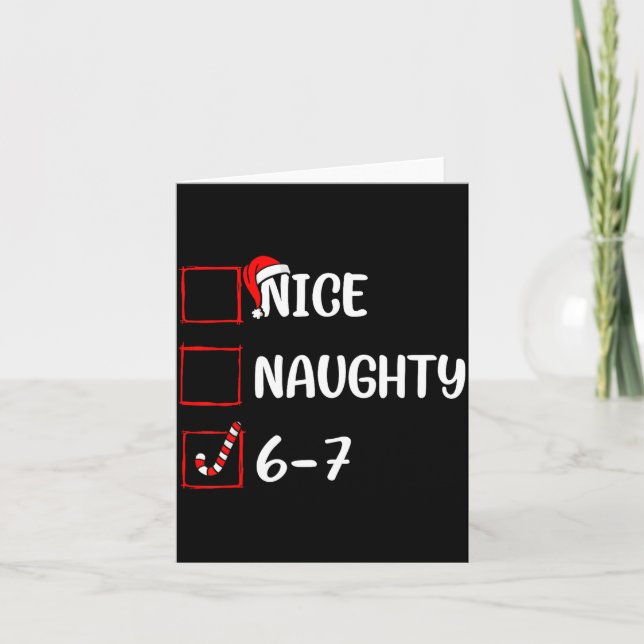 Christmas List Nice Naughty 6 7 Funny Six Seven Me Card (Front)