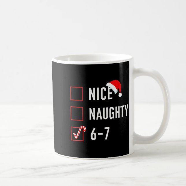 Christmas List Nice Naughty 6 7 Funny Six Seven Me Coffee Mug (Right)