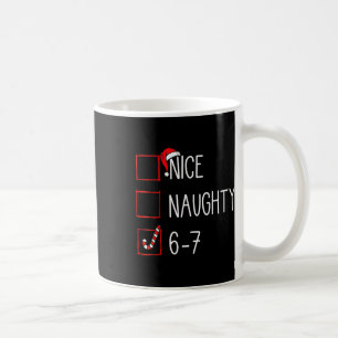 Christmas List Nice Naughty 6 7 Funny Six Seven Me Coffee Mug