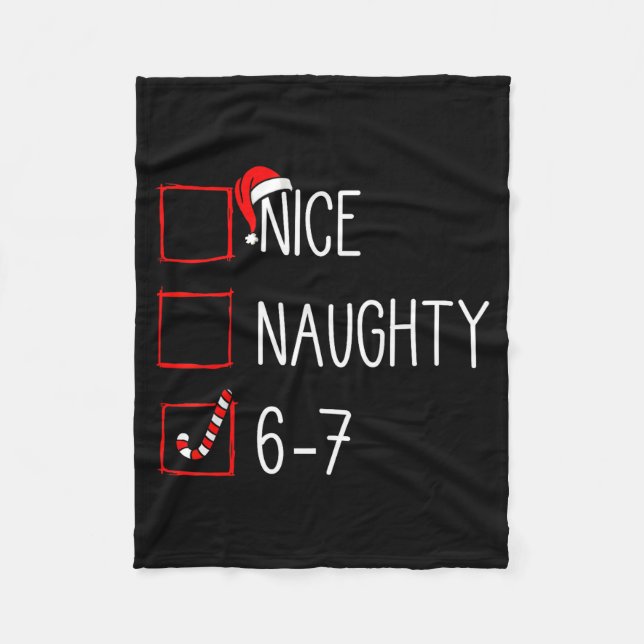 Christmas List Nice Naughty 6 7 Funny Six Seven Me Fleece Blanket (Front)