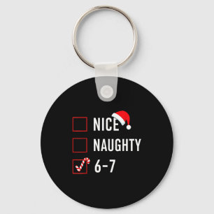 Christmas List Nice Naughty 6 7 Funny Six Seven Me Key Ring