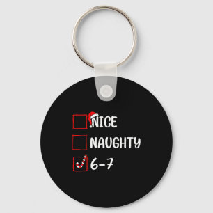 Christmas List Nice Naughty 6 7 Funny Six Seven Me Key Ring