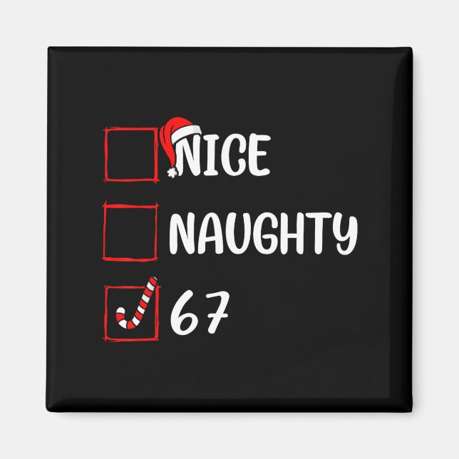 Christmas List Nice Naughty 6 7 Funny Six Seven Me Magnet (Front)
