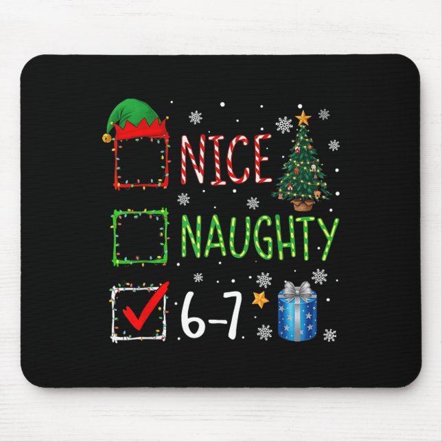 Christmas List Nice Naughty 6 7 Funny Six Seven Me Mouse Mat (Front)