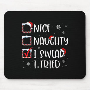 Christmas List Nice Naughty I Swear I Tried Xmas S Mouse Mat