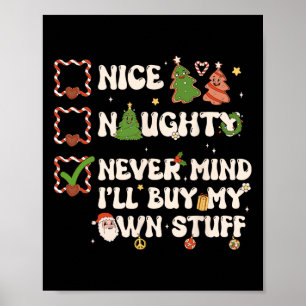 Christmas List Nice Naughty Never Mind I'll Buy My Poster