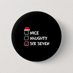 Christmas List Nice Naughty Six Seven Meme 67 6 7  6 Cm Round Badge