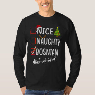 Christmas List Xmas Santa Claus Nice Naughty Bosni T-Shirt