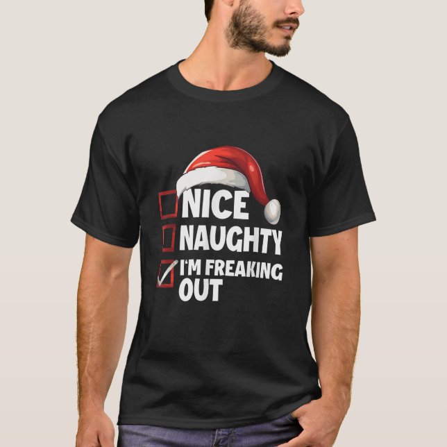 Christmas List Xmas Santa Claus Nice Naughty Im Fr T-Shirt (Front)