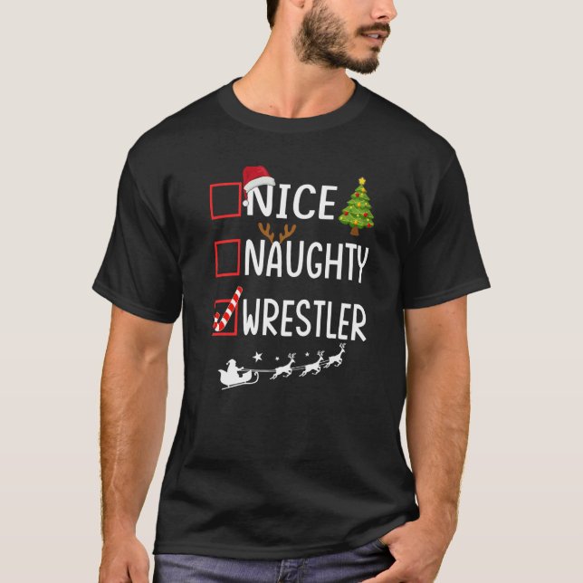 Christmas List Xmas Santa Claus  Nice Naughty Wres T-Shirt (Front)