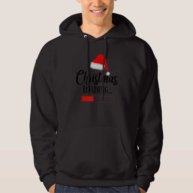 Christmas Loading Christmas Hat Quote Hoodie (Front)