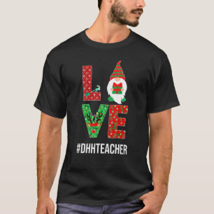 Christmas LOVE DHH Teacher Deaf & Hard of Hearing  T-Shirt